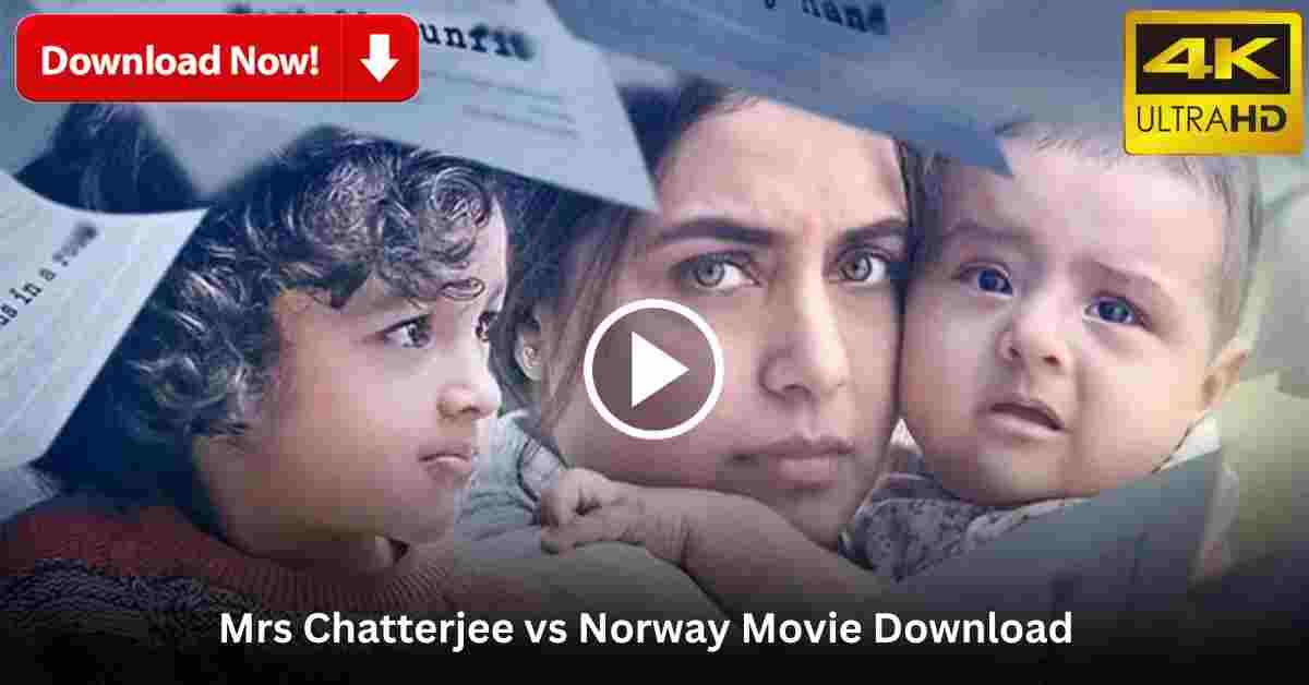 [300 MB] Mrs Chatterjee vs Norway Movie Download Filmyzilla (720p, 1080p, 480p)