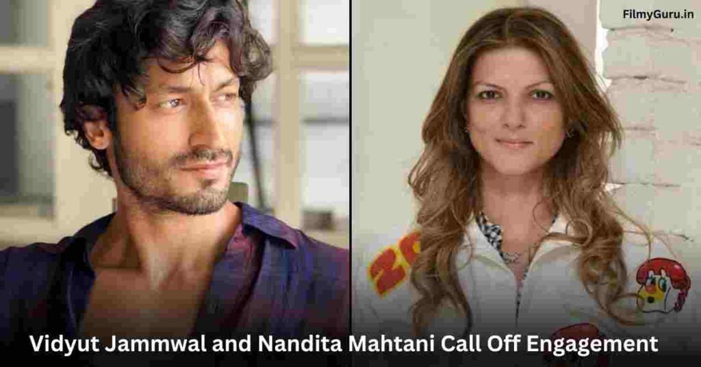 Vidyut Jammwal and Nandita Mahtani Call Off Engagement